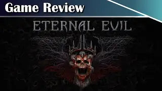 Eternal Evil Review - Game Review