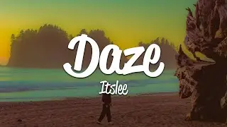 Itslee - Daze (Lyrics)