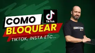 Como bloquear TikTok e outros aplicativos na rede | Leonardo Vieira SIXCORE Treinamentos
