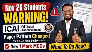 CONFIRMED BY ICAI Nov 26 Paper Pattern Changed! New 1 Mark MCQs | Official Announcement | CA Final