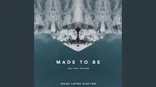 Made to Be