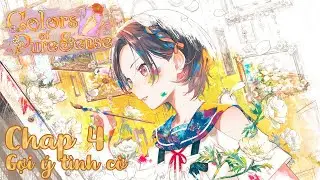 [Vietsub - Chap 4] Colors of Pure Sense: Gợi &yacute; t&igrave;nh cờ