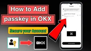 How to Secure Your OKX Account with Passkey & Authenticator App | How to Add passkey in OKX