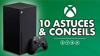 Tu viens d'avoir une XBOX SERIES à Noël ? Les 10 astuces que tu dois ABSOLUMENT savoir 🎮
