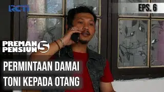 PREMAN PENSIUN 5 - Permintaan Damai Toni Kepada Otang