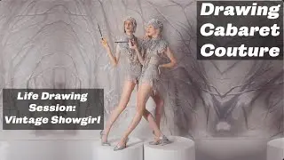 Drawing Cabaret Couture Life Drawing Session: Vintage Showgirl
