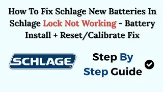 How To Fix Schlage New Batteries In Schlage Lock Not Working - Battery Install + Reset/Calibrate Fix