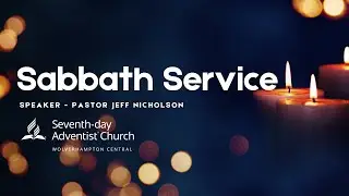 Sabbath Service -  Pastor Jeff Nicholson