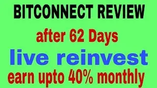 bitconnect review after 62 day,live reinvest