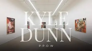 Exhibition Walkthrough: Kyle Dunn at P&middot;P&middot;O&middot;W | ArtAsForm