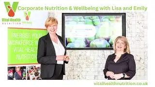 Corporate Nutrition & Wellbeing with Lisa and Emily