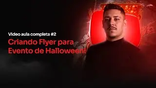 Aula 2 - Criando Flyer de Halloween do zero