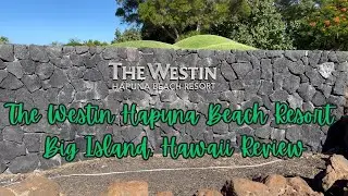 The Westin Hapuna Beach Resort Big Island Hawaii Review