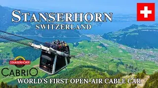 STANSERHORN | Riding the World's First Open-air Cable Car | Stans, Switzerland 🇨🇭