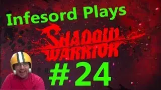 Let's Play: Shadow Warrior 2013 [Part 24]: Detonator? I hardly knew her!