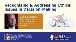Key FEDTalks Series: Recognizing & Addressing Ethical Issues in Decision-Making