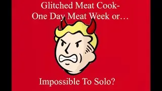 One Day Meat Week Glitched Grahm's MEat Cook Glitching Meat Cook solo attempt Fallout 76 bugged