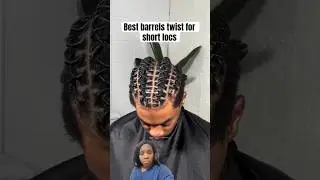 Best #barrelltwist for short locs