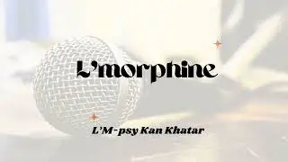 L'Morphine   L'M psy Kan Khatar WOOOOOOOOW