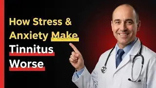 How Stress & Anxiety Worsen Tinnitus