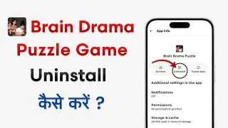 How To Uninstall Brain Drama Puzzle Game | Brain Drama Puzzle Game Delete Kaise Kare_Launcher Remove