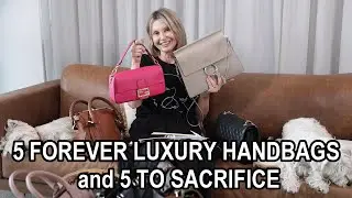5 FOREVER LUXURY HANDBAGS & 5 to SACRIFICE