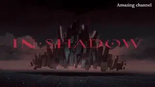 Обзор и расшифровка клипа инсайдеров   IN SHADOW  A Modern Odyssey