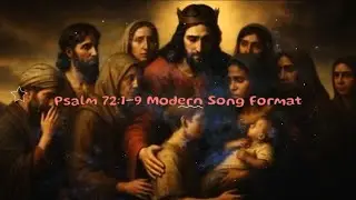 Psalm 72:1-9 Modern Song Format - Official Lyric Video