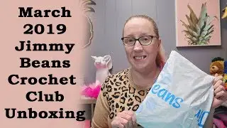 March 2019 Jimmy Beans Crochet Club Unboxing