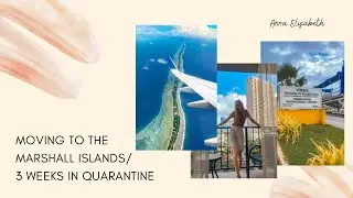 Moving to the Marshall Islands/3 Weeks in Quarantine