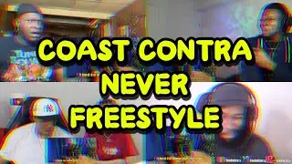 COAST CONTRA - NEVER FREESTYLE | UNCUT REACTION MASHUP