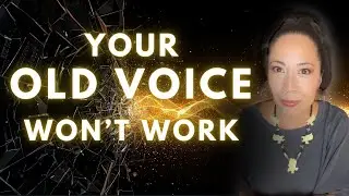 Why Your Old Voice No Longer Works | Emerging Voice for New Earth Leaders
