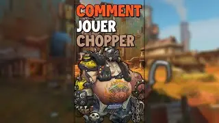 Comment jouer CHOPPER sur OVERWATCH