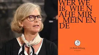 Reflexion von Dr. Ina Schmidt zur Kantate BWV 27 (J.S. Bach-Stiftung)