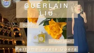 Guerlain Liu I Perfume meets Opera I Chanel No.5 dupe? Hidden gem? Puccini's heroine,Guerlain's star