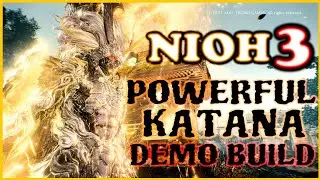 NIOH 3 POWERFUL DEMO KATANA BUILD
