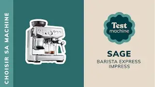 EST-CE LA MEILLEURE MACHINE POUR D&Eacute;BUTER ? La Sage Barista Express Impress vaut-elle le coup ?