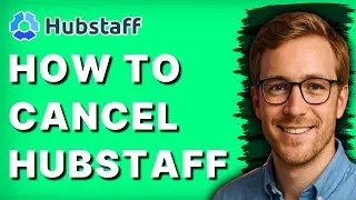 How to Cancel Hubstaff [2026 Full Guide]