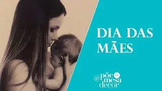 P&otilde;e na Mesa Decor - Dia das M&atilde;es