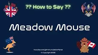 🐭🌿 How to Pronounce Meadow Mouse? (CORRECTLY) | Pronunciation Planet