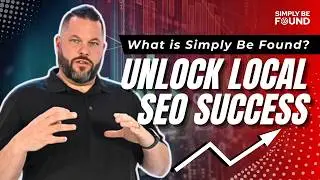 What is Simply Be Found? - Unlock Local SEO Success