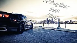 Driving Slow Cover Feat RikzB