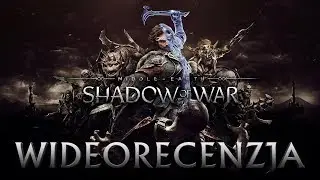 Middle-earth: Shadow of War - recenzja [PC]