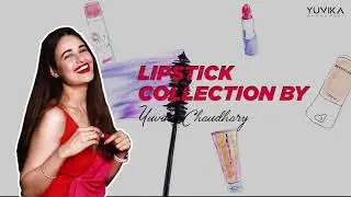 I'm obsessed with my lipstick collection | Beauty | Yuvika Chaudhary