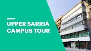 Tour EU Barcelona&rsquo;s Upper Sarria Campus