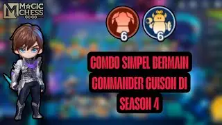 COMBO MUDAH BERMAIN COMMANDER GUISON DI SEASON 4 ❗#MagicChessGoGo #GoChessGo #MCGG 