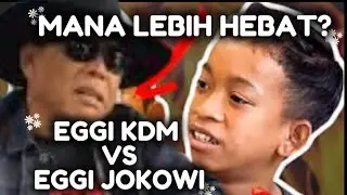 LEBIH HEBAT MANA ??? EGGI KDM VS EGGI JOKOWI?