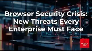 2025 Browser Security Report: New Threats to Enterprises Revealed