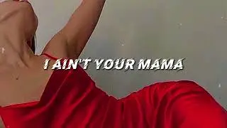I Ain't Your Mama