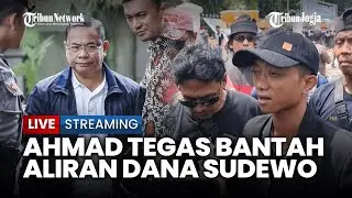 🔴 AHMAD HUSEIN TEGAS BANTAH ALIRAN DANA SUDEWO, AHMAD SIAP DIPERIKSA KPK